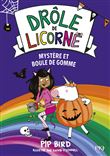 Drôle de licorne - Tome 08 Mystère et boule de gomme