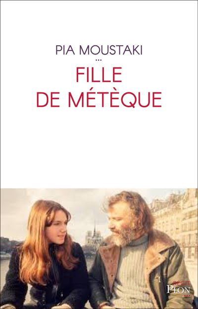 Fille de métèque - Pia Moustaki - broché