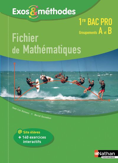 Exos et méthodes, Fichier de mathématiques 1ère Bac Pro Groupements A et B