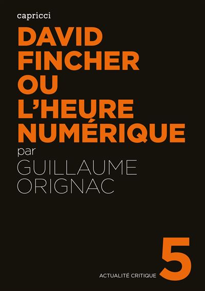 David fincher ou l'heure numerique - Guillaume Orignac - broché