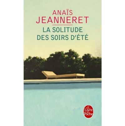 La Solitude des soirs d'été - Anaïs Jeanneret - Poche