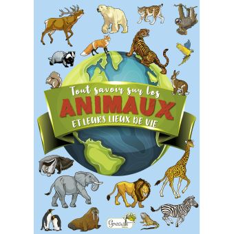 couverture de : Tout savoir sur la vie des animaux et leurs lieux de vie