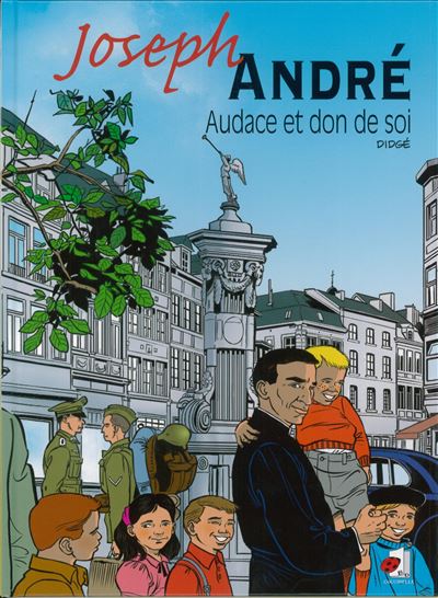 Joseph andre audace et don de soi