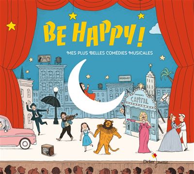 Be Happy Mes Plus Belles Comédies Musicales