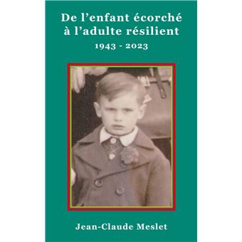 De l'enfant écorché à l'adulte résilient. 1943-2023