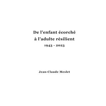 De l'enfant écorché à l'adulte résilient. 1943-2023