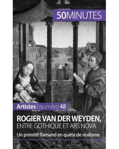 Rogier van der Weyden, entre gothique et ars nova