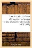 L'oeuvre des conteurs allemands : mémoires d'une chanteuse allemande
