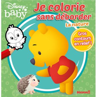 Disney Baby - Je colorie sans déborder - La nature - Gros contours en relief !