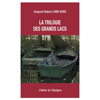 La trilogie des Grands Lacs