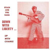 Down with liberty up with chains