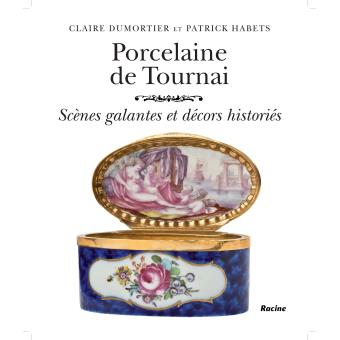 Porcelaine de Tournai : Scènes galantes et décors historiés