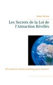 Les Secrets de la Loi de l'Attraction Révélés