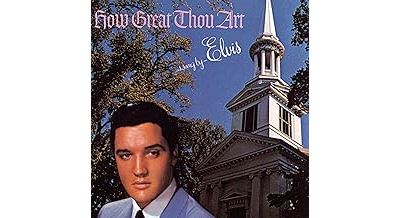 How Great Thou Art As Sung By Elvis