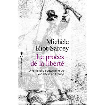 Le procès de la liberté - Une histoire souterraine du XIXe siècle en France - 1