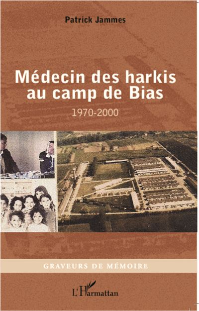 Médecin des harkis au camp de Bias : 1970-2000