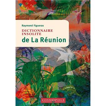 Dictionnaire insolite de La Réunion