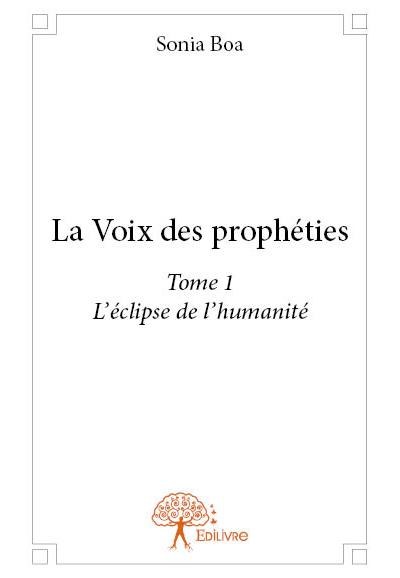 La voix des prophéties tome 1