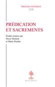 Prédication et sacrements - Enquête sur la représentation de l'acte homilétique dans l'Antiquité et
