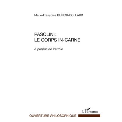 Pasolini : le corps in-carne : a propos de Pétrole