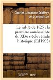 Le jubilé de 1825 : la première année sainte du XIXe siècle : étude historique