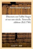 Discours sur l'abbé Suger et sur son siècle. Nouvelle édition