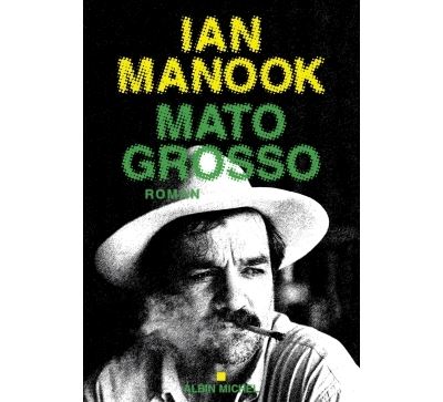Mato Grosso - Ian Manook - broché