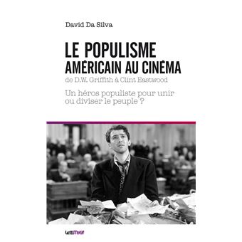 Le populisme américain au cinéma de DW Griffith à Clint Eastwood