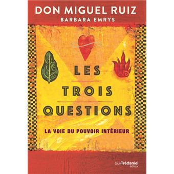 Les trois questions - La voie du pouvoir intérieur - 1