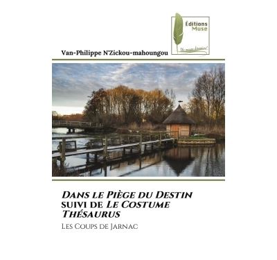 Dans le Piège du Destin suivi de Le Costume Thésaurus