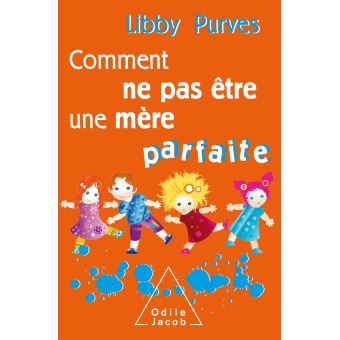 Comment ne pas être une mère parfaite - COLLECTOR