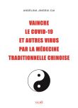 Vaincre le Covid-19 et autres virus par la médecine traditionnelle chinoise