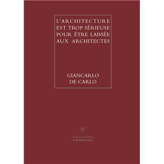 L'architecture est trop sérieuse pour être laissée aux architectes