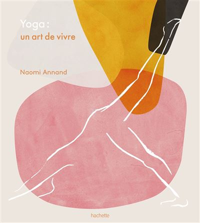 Yoga : un art de vivre - Naomi Annand - relié