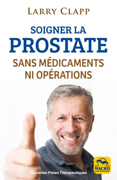 Soigner la prostate sans médicaments ni opérations - Larry Clapp - broché