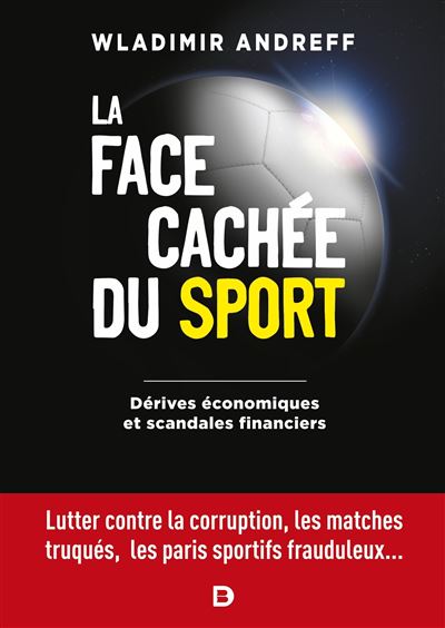 La face cachée du sport - Dérives économiques et scandales financiers - Wladimir Andreff - broché