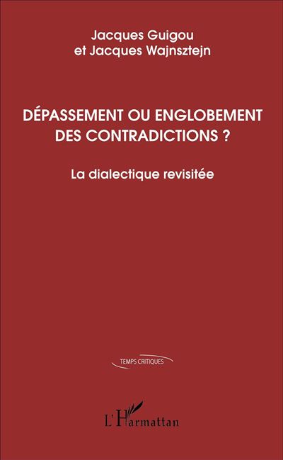 Dépassement ou englobement des contradictions ?