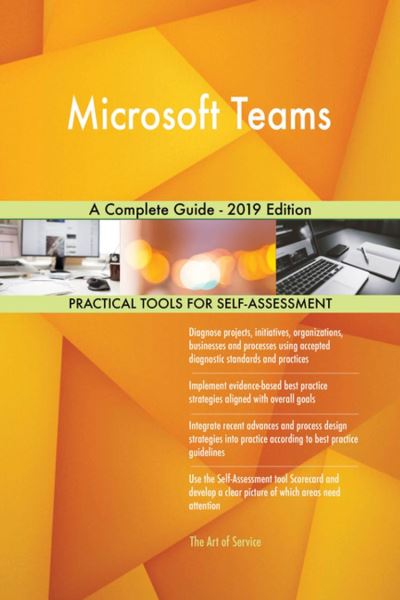 Microsoft Teams A Complete Guide - 2019 Edition - ebook (ePub ...
