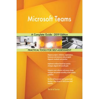 Microsoft Teams A Complete Guide - 2019 Edition - ebook (ePub ...