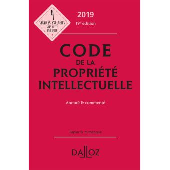 Code de la propriété intellectuelle 2019, annoté et commenté - 19e ed.