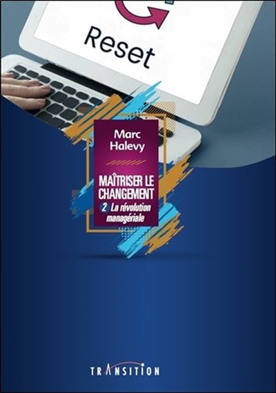 Maîtriser le changement - La révolution managériale Tome 2
