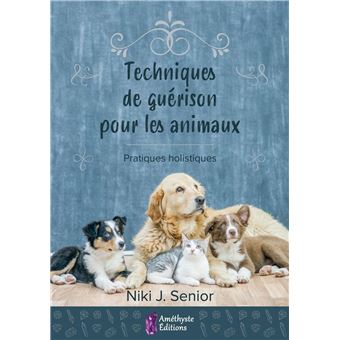 Techniques de guérison pour animaux - Pratiques holistiques