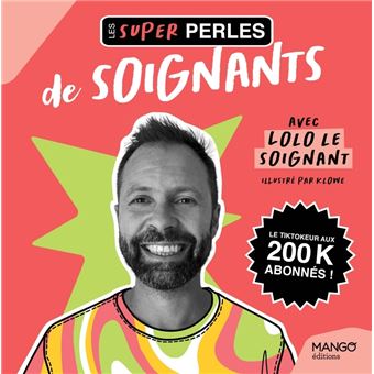 Les super perles des soignants. Un petit florilège de perles de soignants  et il y a de quoi rire !
