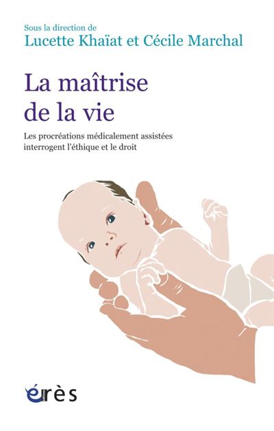 La maitrise de la vie Les procreations medicalement assistee