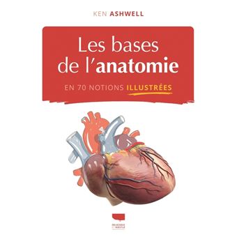 Les Bases de l'anatomie en 70 notions illustrées