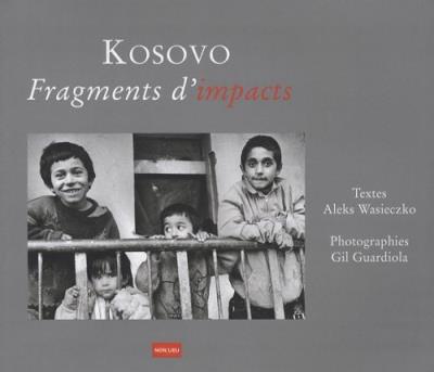 Kosovo, fragments d'impactes - Aleks Wasieczko - broché
