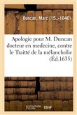 Apologie pour M. Duncan docteur en medecine, contre le Traitté de la mélancholie