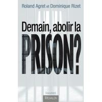 Demain, abolir la prison ?