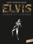 Elvis. Ombre et lumière