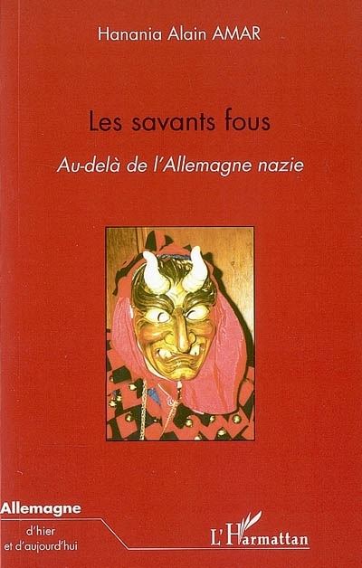 Les savants fous au-delà de l´Allemagne nazie - L´harmattan